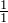 \frac{1}{1}