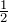 \frac{1}{2}